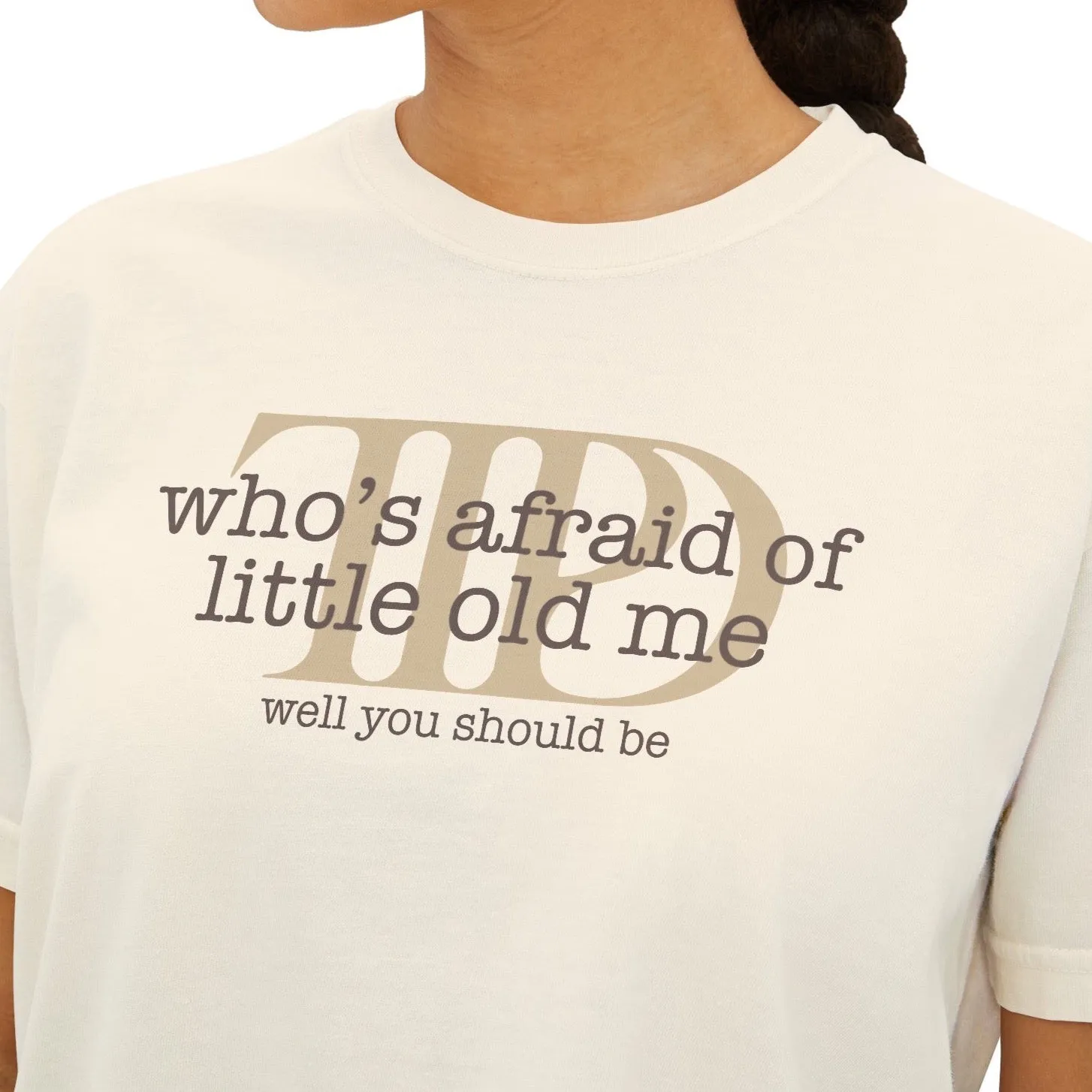 Who's Afraid Of Little Old Me Women's Boxy Tee